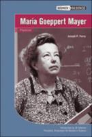 Maria Goeppert Mayer: Physicist (Women in Science) 0791072479 Book Cover
