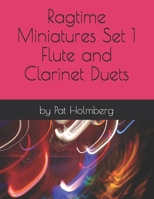 Ragtime Miniatures Set 1 - Flute and Clarinet Duets (Woodwind Music) 172670386X Book Cover