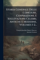 Storia Generale Delle Congiure, Cospirazioni, E Sollevazioni Celebri, Antiche E Moderne, Volumes 1-2... 127846414X Book Cover