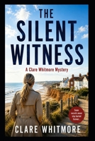 The Silent Witness: A Clare Whitmore Mystery B0HBPCN93T Book Cover