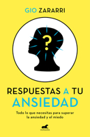 Respuestas a tu ansiedad: Todo lo que necesitas para superar la ansiedad y el miedo 8418045620 Book Cover