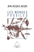World of Fossils / Les Mondes fossiles (French Edition) 2738103456 Book Cover