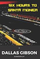 Six Hours to Santa Monica 172677287X Book Cover