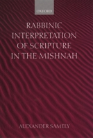 Rabbinic Interpretation of Scripture in the Mishnah 0198270313 Book Cover