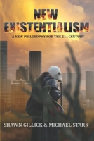 New Existentialism: A New Philosophy for the 21st Century B0CKZ7QCKD Book Cover