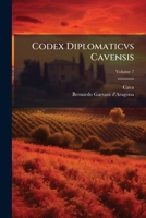 Codex Diplomaticvs Cavensis, Volume 7 124649227X Book Cover