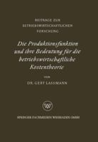 Die Produktionsfunktion Und Ihre Bedeutung Fur Die Betriebswirtschaftliche Kostentheorie 3663002993 Book Cover