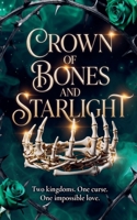 Crown of Bones and Starlight: Two Kingdoms, One Curse, One Impossible Love B0H1K83PJR Book Cover