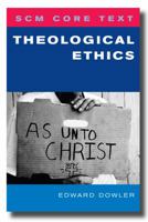 Scm Core Text: Theological Ethics 0334041996 Book Cover