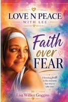 Love N Peace with Lee: Faith over Fear B0HBLG1KXL Book Cover