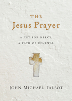 The Jesus Prayer: A Cry for Mercy, a Path of Renewal (16pt Large Print Edition) 0830835776 Book Cover