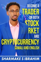 Become a Trader on Both Stock Market and Cryptocurrency Somali and English 1099912016 Book Cover