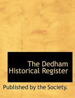 The Dedham Historical Register 1140208365 Book Cover