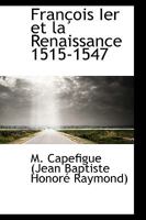 François Ier et la Renaissance 1515-1547 0469733098 Book Cover