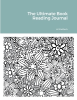 The Ultimate Book Reading Journal 1716031370 Book Cover