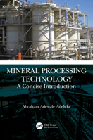 Mineral Processing Technology: A Concise Introduction 1032347058 Book Cover