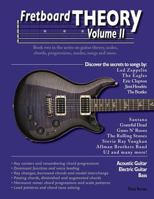 Fretboard Theory Volume II: Book two in the series on guitar theory, scales, chords, progressions, modes, songs, and more. 1508928746 Book Cover