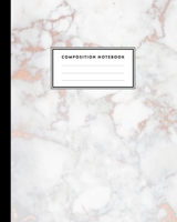 Composition Notebook: Soft White Marble and Rose Gold Journal for Girls, Kids, School, Students and Teachers (College Ruled 8 x 10, 100 pages) 1089184727 Book Cover