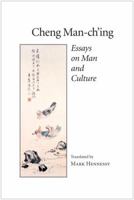 Cheng Man-Ch'Ing: Essays on Man and Culture 1883319269 Book Cover
