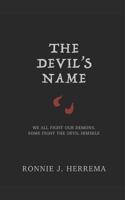 The Devil's Name: We all fight our demons. Some fight the Devil himself. 1720222851 Book Cover