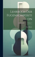 Lehrbuch der Fugenkomposition; Volume 4 1022565141 Book Cover