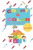 Count and color for toddlers: Count, write and color B0BW3HG4JL Book Cover