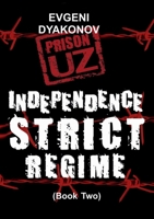 Prison.Uz - Book Two: Indepence Strict Regime 1471057135 Book Cover