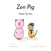 Zen Pig: Here To Do 0996632158 Book Cover