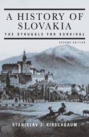 A History of Slovakia: The Struggle for Survival 1403969299 Book Cover