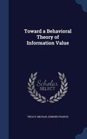 Toward a Behavioral Theory of Information Value 1377060314 Book Cover