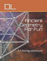 Ancient Geometry For Fun: A Coloring adventure 1694595633 Book Cover