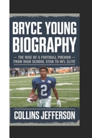BRYCE YOUNG BIOGRAPHY: The Rise of a Football Phenom – From High School Star to NFL Elite B0DPL11LQQ Book Cover