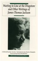 Waiting in Line at the Drugstore and Other Writings of James Thomas Jackson: And Other Writings of James Thomas Jackson 0929398505 Book Cover