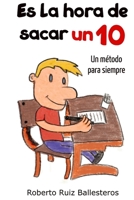 Es la hora de sacar un 10: Un método para siempre B08TQJ924D Book Cover