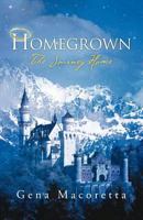 Homegrown: The Journey Home 1466945400 Book Cover