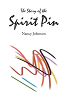 The Story of the Spirit Pin 1098032799 Book Cover