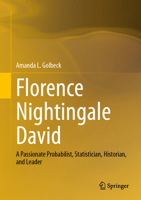 Florence Nightingale David: A Passionate Probabilist, Statistician, Historian, and Leader 3031777670 Book Cover