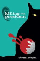 Killing the President 0615151566 Book Cover