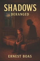 Shadows: Deranged B0FTZJ2JZP Book Cover