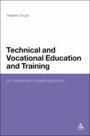 Technical and Vocational Education and Training: An investment-based approach 1441187480 Book Cover