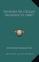 Histoire De L'Eglise Vaudoise V1 (1847) 1144873916 Book Cover