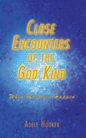 Close Encounters of the God Kind: Then Miracles Happened 1462403867 Book Cover