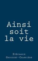 Ainsi Soit La Vie 153052394X Book Cover