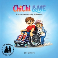 ChiChi & Me: Extra-ordinarily different B0GZ63CFN5 Book Cover