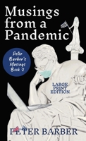 Musings from a Pandemic - Large Print (Peter Barber's Musings) 1916574211 Book Cover