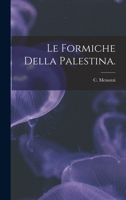 Le Formiche Della Palestina. 1014273730 Book Cover