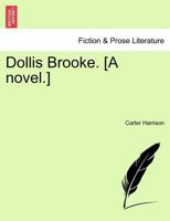 Dollis Brooke. [A novel.] 1241387621 Book Cover