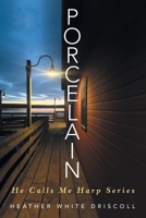 Porcelain: He Calls Me Harp Series B0CKGDZL3S Book Cover