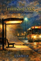 The Unfinished Ones: The Holiness of the Ordinary 1972708406 Book Cover