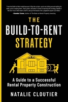 The Build-to-Rent Strategy: A Guide to a Successful Rental Property Construction B0FPBVB1JQ Book Cover